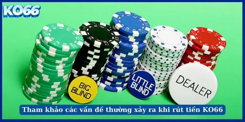 Những lưu ý quan trọng khi rút tiền KO66